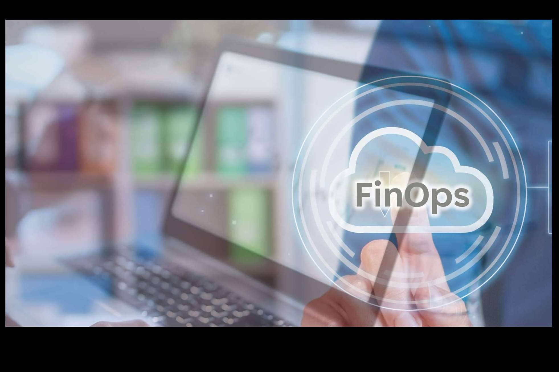 FinOps; Optimizar la Inversión en la Nube para el Éxito Empresarial